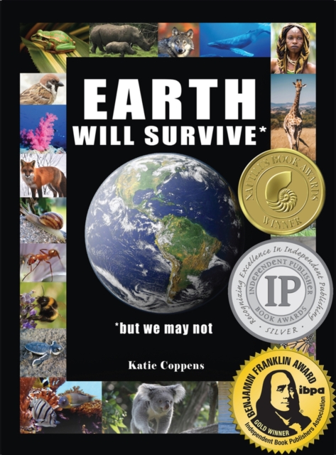 Earth Will Survive : ...but we may not, Paperback / softback Book