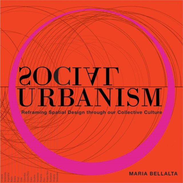 Social Urbanism : Reframing Spatial Design through our Collective Culture, Hardback Book