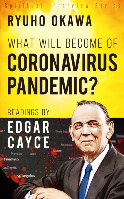 What Will Become of Coronavirus Pandemic? : Readings by Edgar Cayce, EPUB eBook