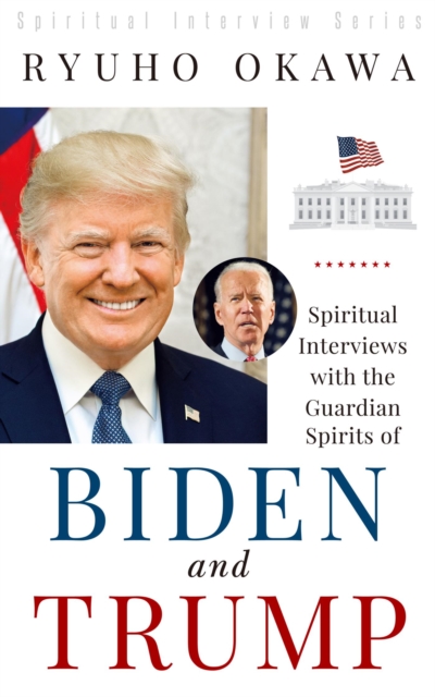 Spiritual Interviews with the Guardian Spirits of Biden and Trump, EPUB eBook
