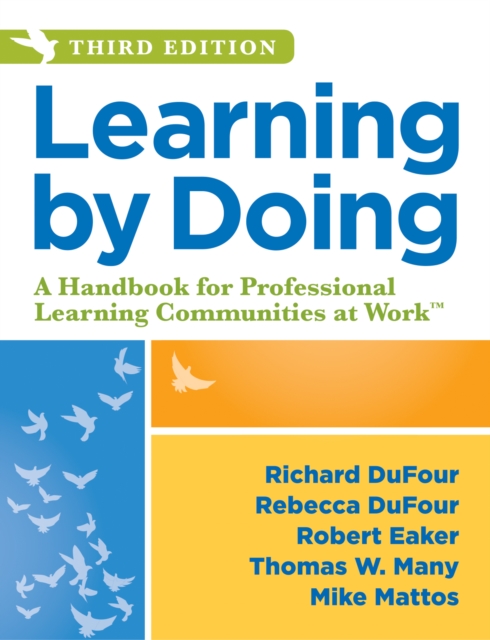 Learning by Doing : A Handbook for Professional Learning Communities at Work, Third Edition (A Practical Guide to Action for PLC Teams and Leadership), EPUB eBook