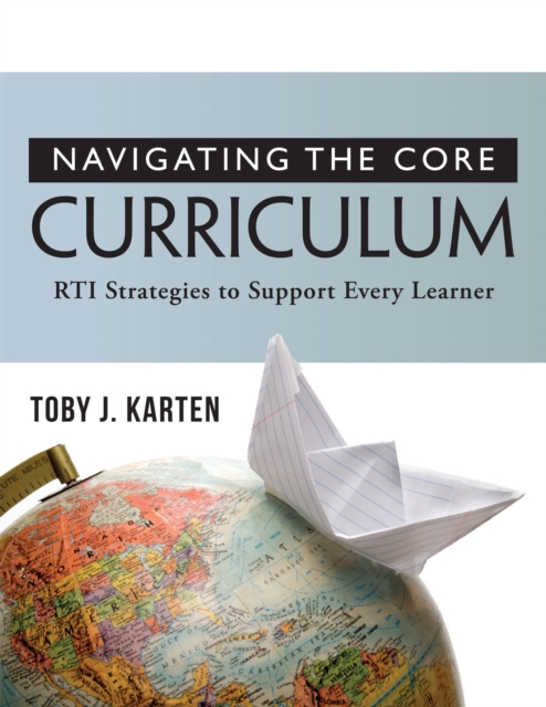 Navigating the Core Curriculum : RTI Stragegies to Support Every Learner, EPUB eBook