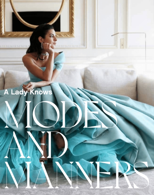 A Lady Knows : Modes & Manners, Hardback Book