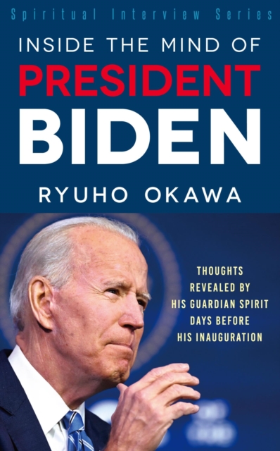 Inside the Mind of President Biden : Thoughts Revealed by His Guardian Spirit Days Before His Inauguration, EPUB eBook