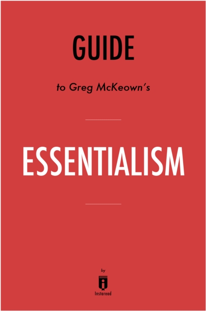 Guide to Greg McKeown's Essentialism, EPUB eBook