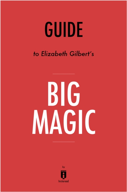 Guide to Elizabeth Gilbert's Big Magic, EPUB eBook
