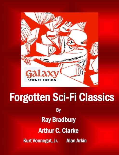 Forgotten Sci-Fi Classics : A Compilation from Galaxy Science Fiction Issues, EPUB eBook