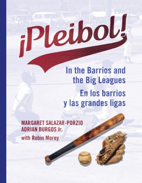 !Pleibol! : In the Barrios and the Big Leagues / En Los Barrios y LAS Grandes Ligas, Hardback Book
