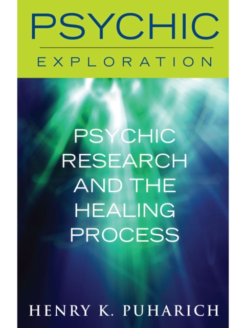 Psychic Research and the Healing Process, EPUB eBook