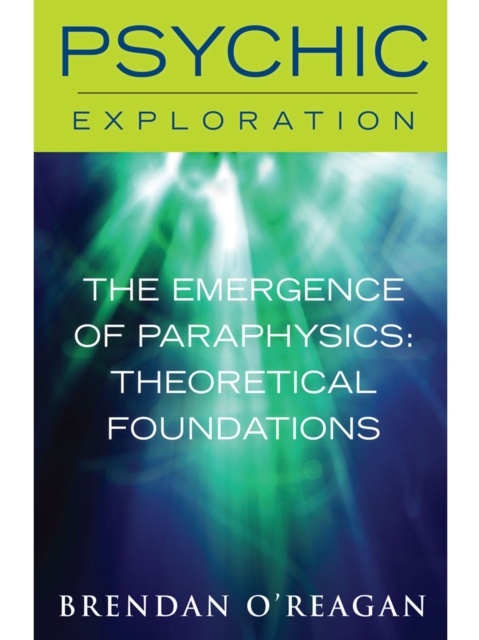 The Emergence of Paraphysics: Theoretical Foundations, EPUB eBook