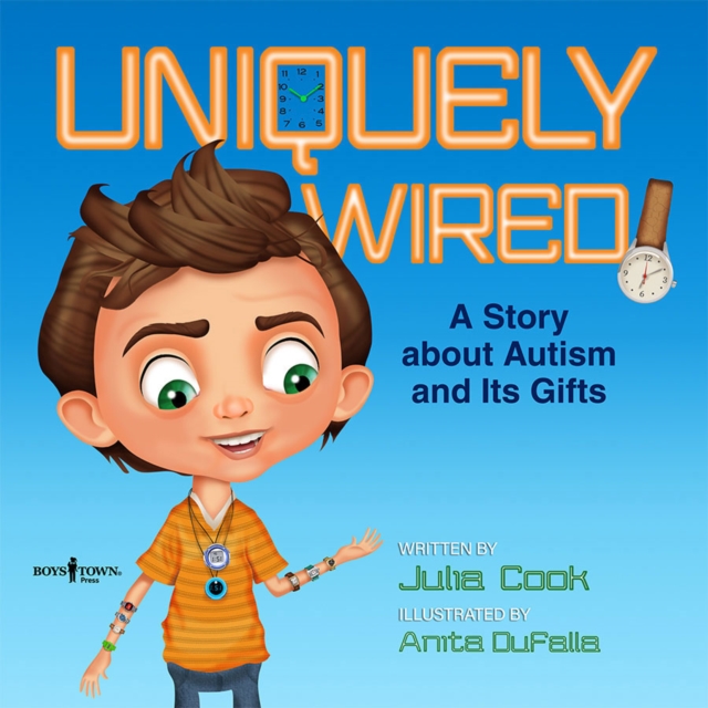 Uniquely Wired : A Story About Autism and its Gifts, Paperback / softback Book