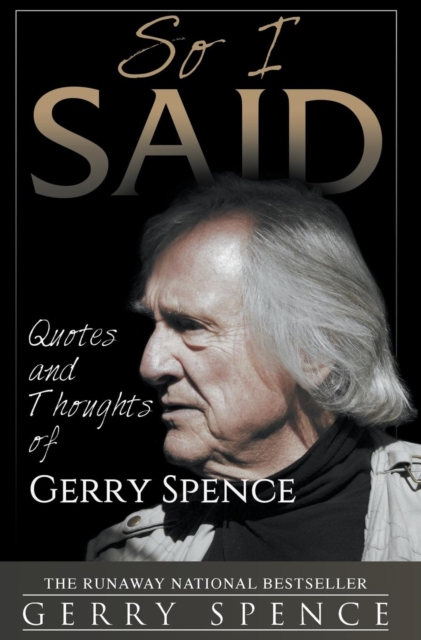 So I Said : Quotes and Thoughts of Gerry Spence, Hardback Book
