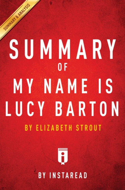 Summary of My Name Is Lucy Barton : by Elizabeth Strout | Includes Analysis, EPUB eBook