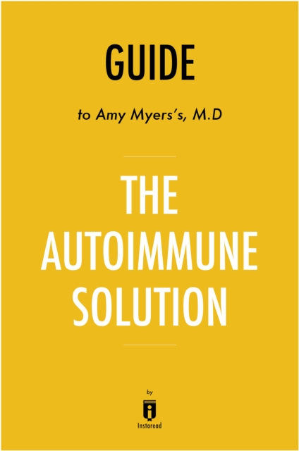 Guide to Amy Myers's, M.D The Autoimmune Solution, EPUB eBook