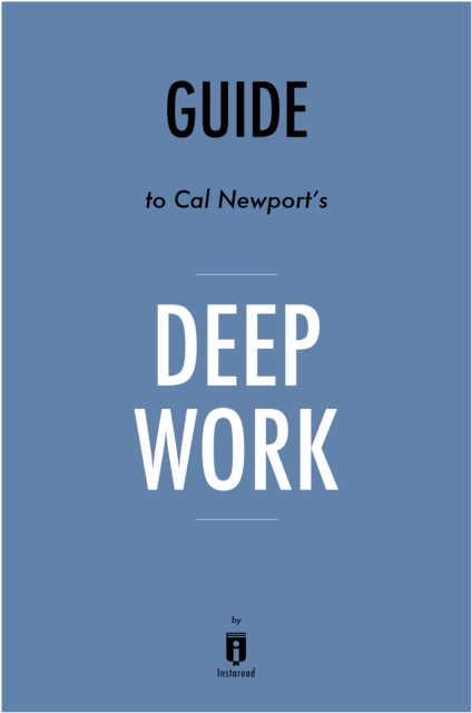 Guide to Cal Newport's Deep Work, EPUB eBook