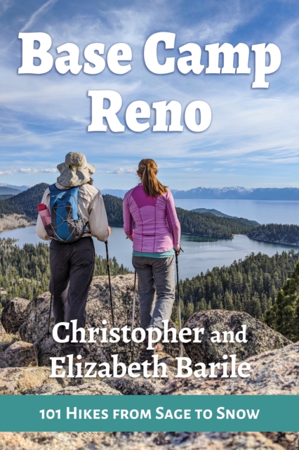 Base Camp Reno : 101 Hikes from Sage to Snow, EPUB eBook