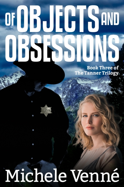 Of Objects and Obsessions : Book Three of the Tanner Trilogy, EPUB eBook