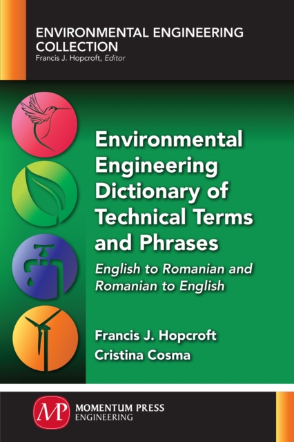 Environmental Engineering Dictionary of Technical Terms and Phrases : English to Romanian and Romanian to English, EPUB eBook