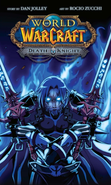 World of Warcraft: Death Knight : Blizzard Legends, Paperback / softback Book