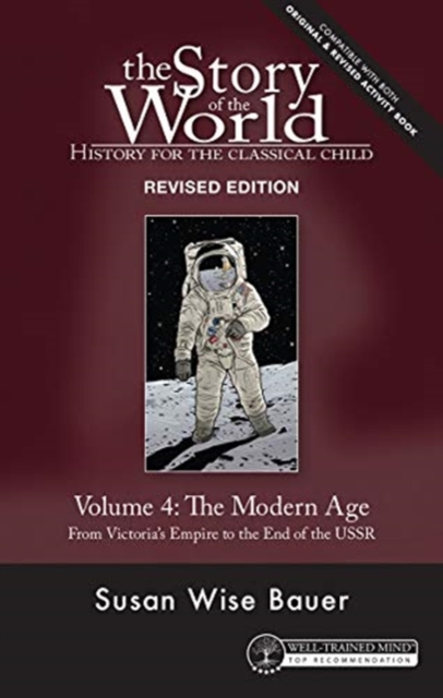 Story of the World, Vol. 4 Revised Edition : History for the Classical Child: The Modern Age, Hardback Book