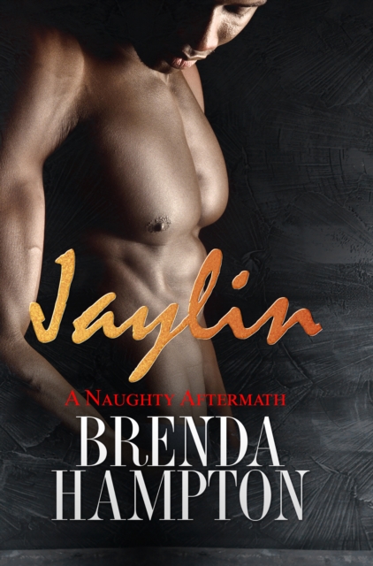 Jaylin: A Naughty Aftermath : Naughty Series, EPUB eBook