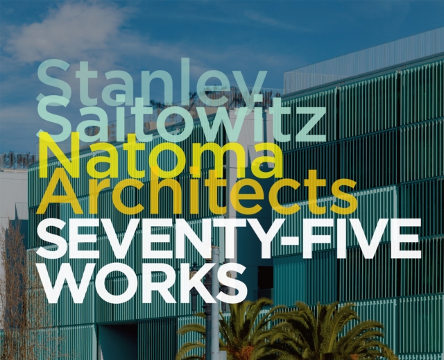 Stanley Saitowitz / Natoma Architects : Seventy-five Works, Hardback Book