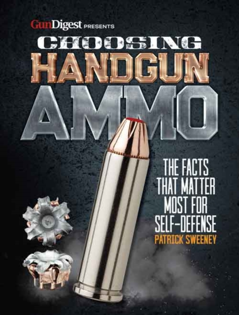 Choosing Handgun Ammo - The Facts that Matter Most for Self-Defense, EPUB eBook