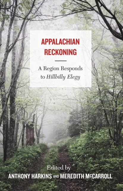 Appalachian Reckoning : A Region Responds to Hillbilly Elegy, EPUB eBook
