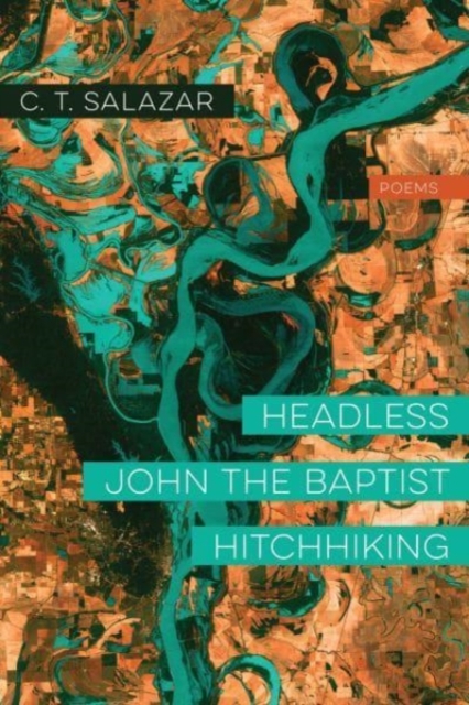 Headless John the Baptist Hitchhiking - Poems, Paperback / softback Book