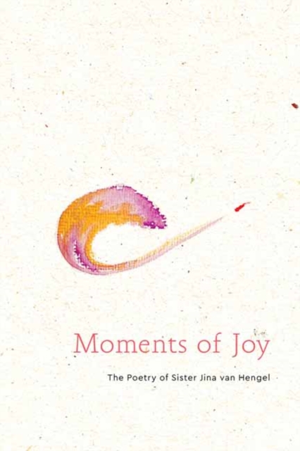 Moments of Joy : The Poetry of Sister Jina, Chan Dieu Nghiem, Hardback Book