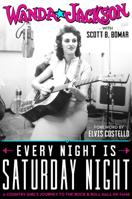 Every Night Is Saturday Night : A Country Girl's Journey To The Rock &amp; Roll Hall of Fame, PDF eBook