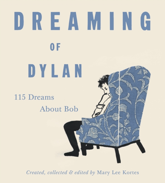 Dreaming of Dylan : 115 Dreams About Bob, PDF eBook