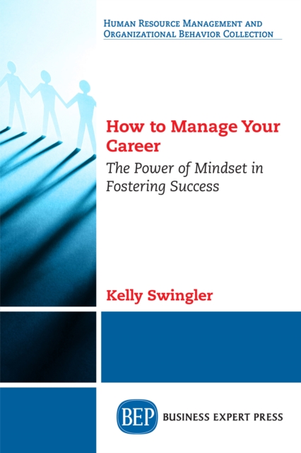 How to Manage Your Career : The Power of Mindset in Fostering Success, EPUB eBook