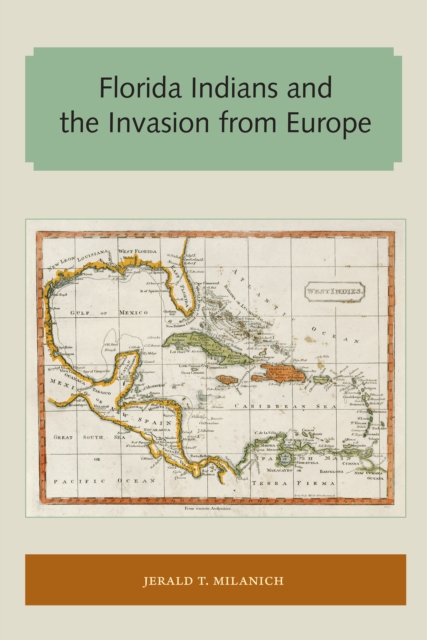Florida Indians and the Invasion from Europe, EPUB eBook