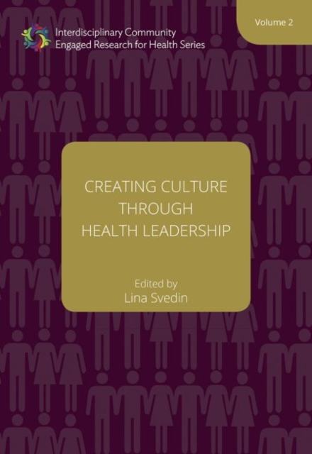 Creating Culture through Health Leadership Volume 2, Paperback / softback Book