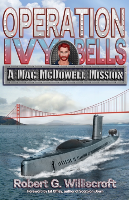 Operation Ivy Bells : A Mac McDowell Mission, EPUB eBook