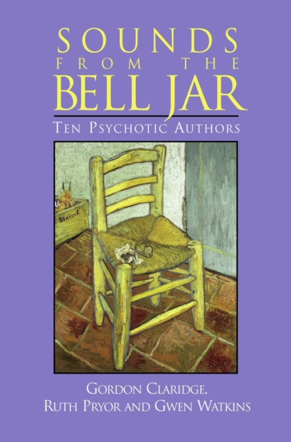 Sounds From the Bell Jar : Ten Psychotic Authors, EPUB eBook