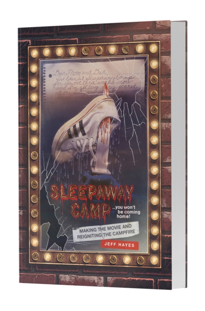 Sleepaway Camp : Making the Movie and Reigniting the Campfire, Hardback Book