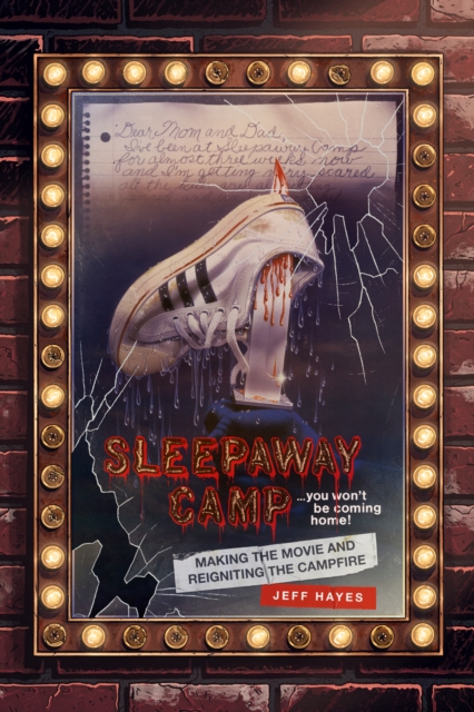 Sleepaway Camp : Making the Movie and Reigniting the Campfire, EPUB eBook