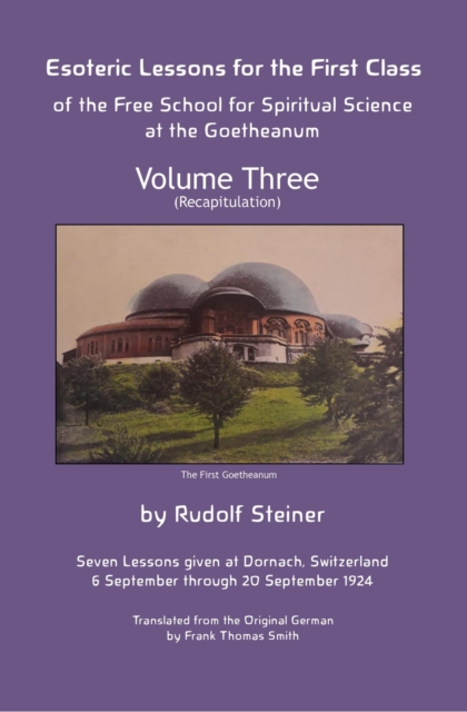 Esoteric Lessons for the First Class of the Free School for Spiritual Science at the Goetheanum : Volume Three, EPUB eBook