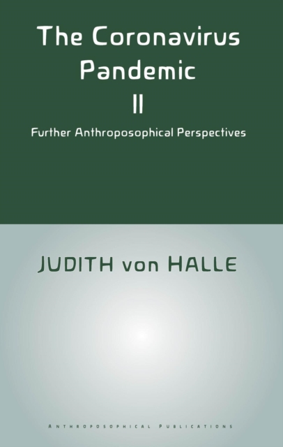 The Coronavirus Pandemic II : Further Anthroposophical Perspectives, EPUB eBook