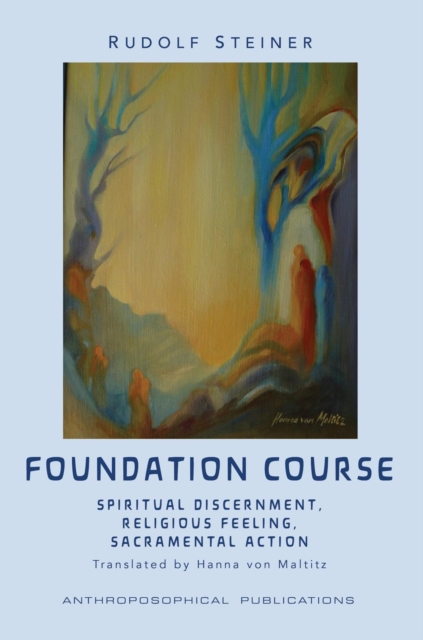 The Foundation Course : Spiritual Discernment, Religious Feeling, Sacramental Action., EPUB eBook