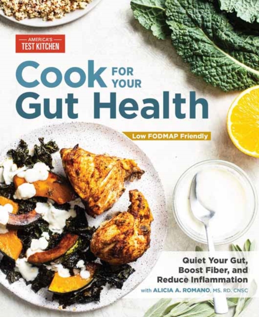 Cook For Your Gut Health : Quiet Your Gut, Boost Fiber, and Reduce Inflammation , Paperback / softback Book