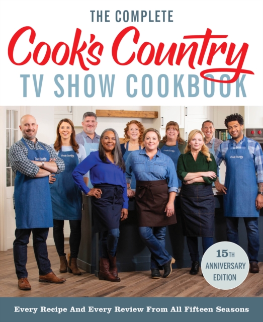 Complete Cook's Country TV Show Cookbook 15th Anniversary Edition Includes Season 15 Recipes, EPUB eBook