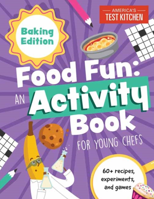 Food Fun: Baking Edition : 60+ Recipes, Experiments, and Games, Paperback / softback Book