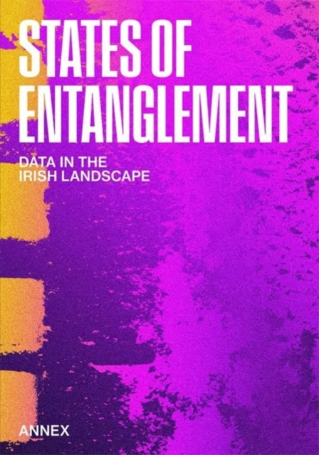 Entanglement : Architecture and the Materiality of Data Infrastructure, Paperback / softback Book