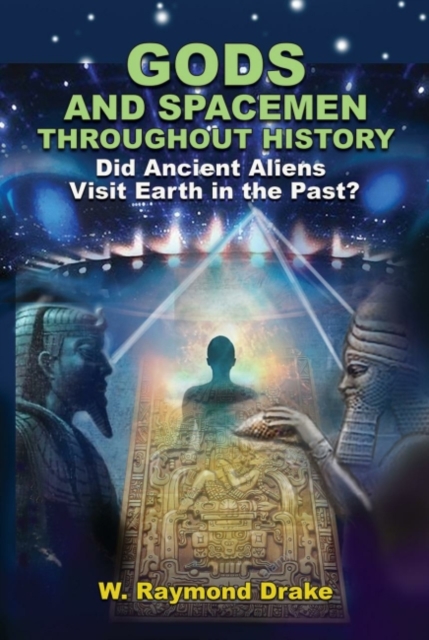 Gods and Spacemen Throughout History : Did Ancient Aliens Visit Earth in the Past?, Paperback / softback Book