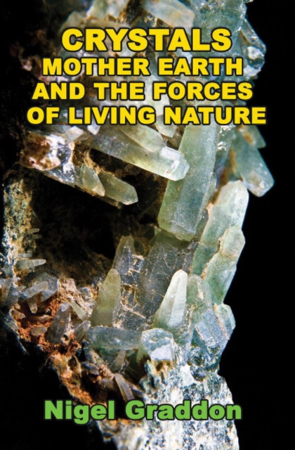 Crystals, Mother Earth and the Forces of Living Nature, Paperback / softback Book