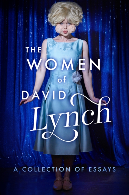 The Women of David Lynch : A Collection of Essays, Paperback / softback Book