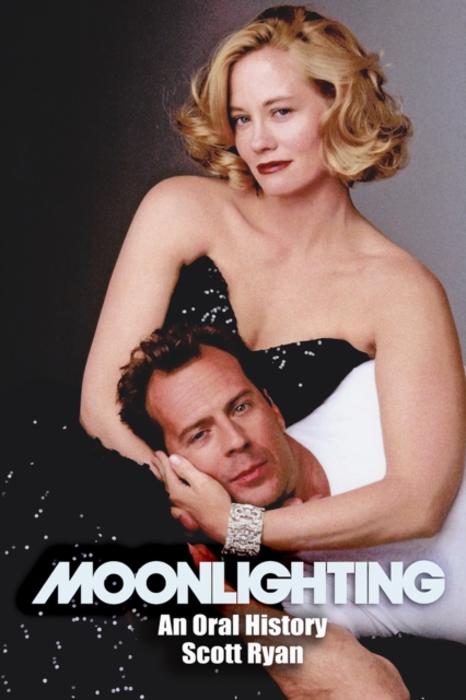 Moonlighting : An Oral History, Paperback / softback Book